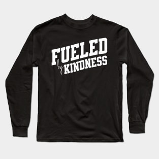 Fueled by Kindness Long Sleeve T-Shirt